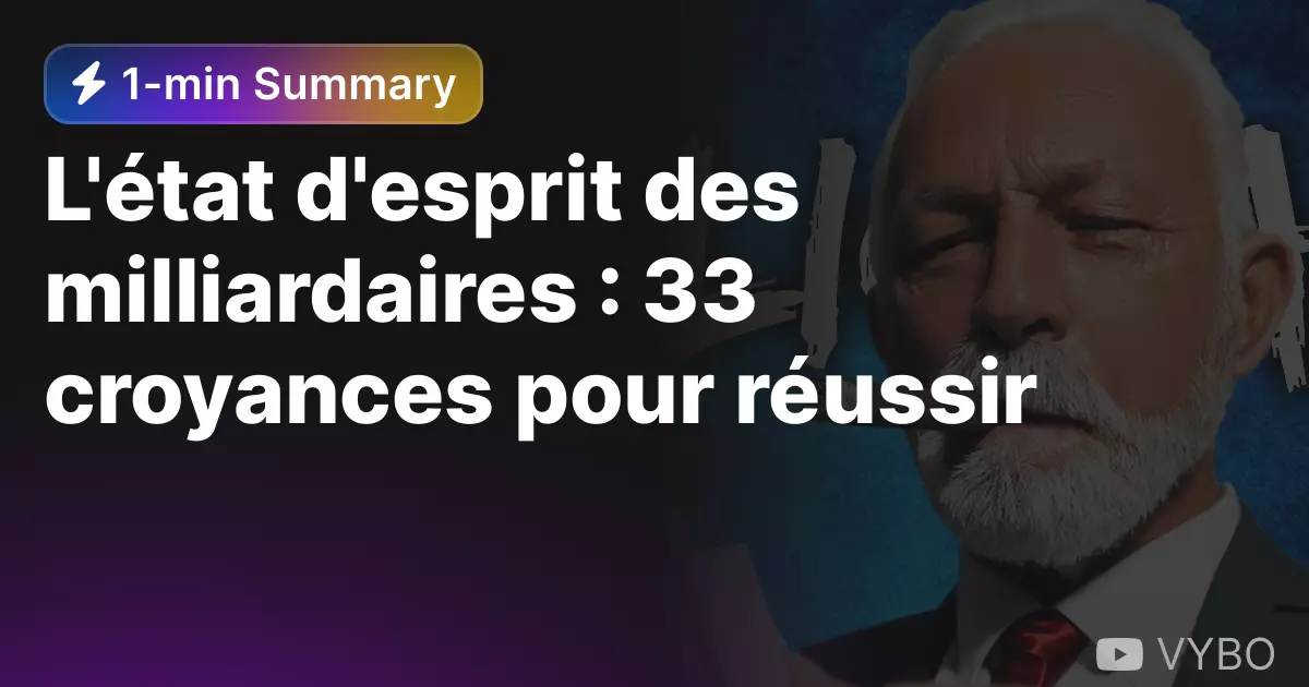 Les 15 croyances des milliardaires qui les rendent prospères