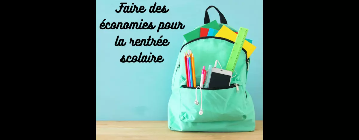 Les astuces pour économiser lors de la rentrée scolaire